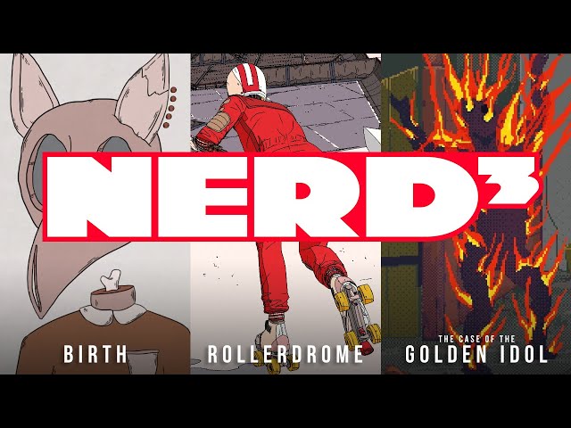 Nerd³'s Three Fab Games Friday | Birth - Rollerdrome - Case of the Golden Idol