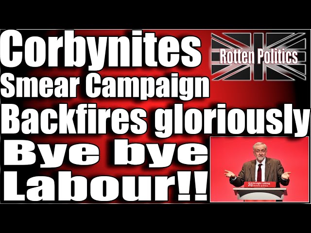 Corbynites smear campaign has backfired gloriously!