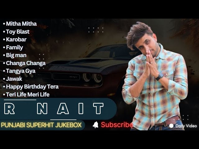 Best of R Nait songs | All hits of R Nait songs | Latest punjabi songs R Nait jukebox