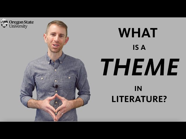 "What is a Theme in Literature?": A Literary Guide for English Students and Teachers