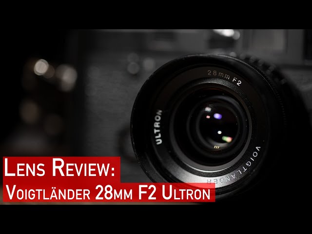 Lens Review: Voigtländer 28mm F2 Ultron