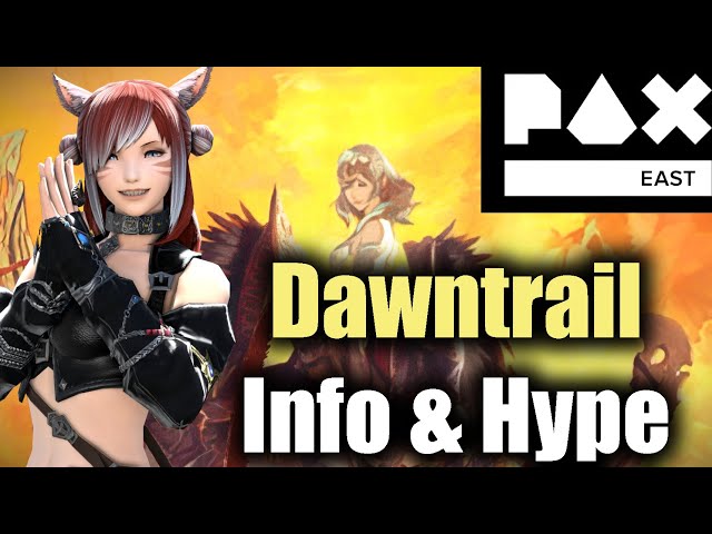 FFXIV on PAX EAST 2024 - Livestream and NEW Danwtrail Info - HYPE !