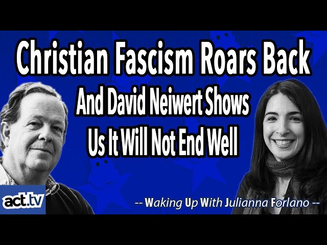 Christian Fascism Roars Back And David Neiwert Shows Us It Will Not End Well