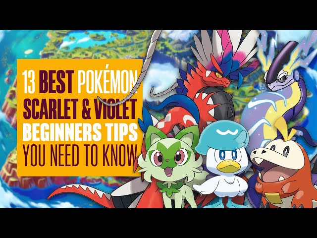 13 BEST Pokémon Scarlet & Violet Beginners Tips - BECOME THE BEST THERE EVER WAS