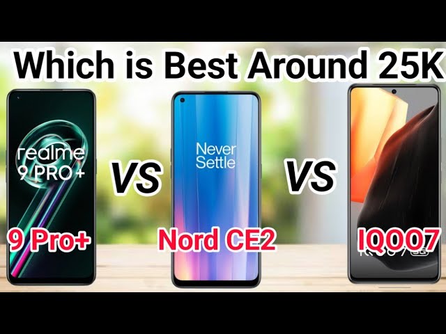 Realme 9 pro plus vs OnePlus Nord Ce2 vs iqoo7 comparison #technews #mobilecomparison #verses