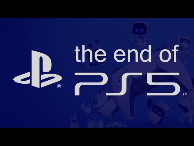 The End of PS5