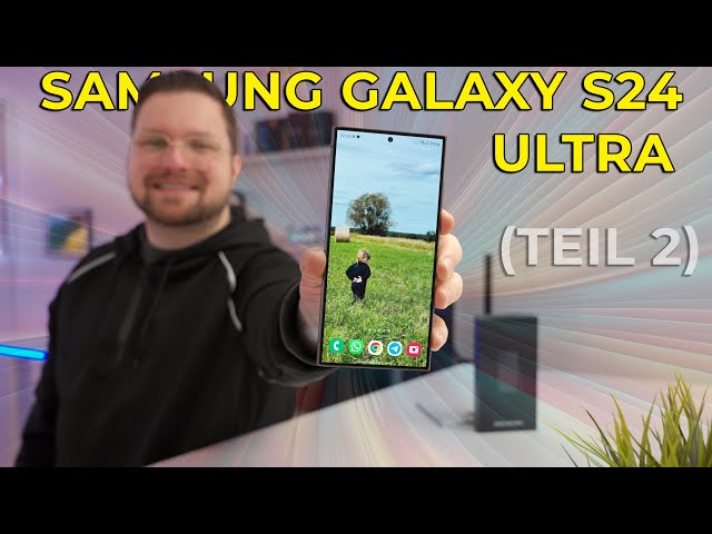 Samsung Galaxy S24 Ultra Tipps & Tricks: Kommunikation, Fotografie, Produktivität und Akkumanagement