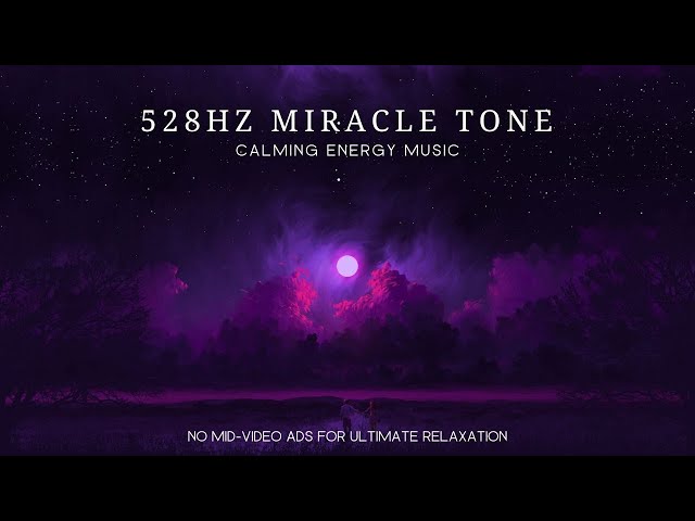 Instant Positive Calming Energy, Ancient Miracle Tone: Solfeggio 528 Hz Healing Self Love