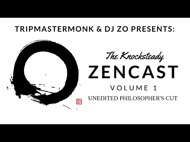 Knocksteady Zencast Vol. 1 - Unedited Philosopher's Cut