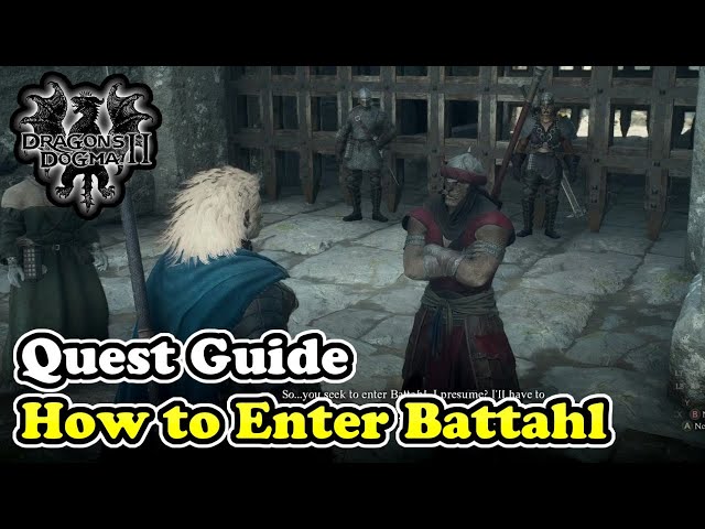 Dragon's Dogma 2 How to Enter Battahl in Nation of the Lambent Flame Quest