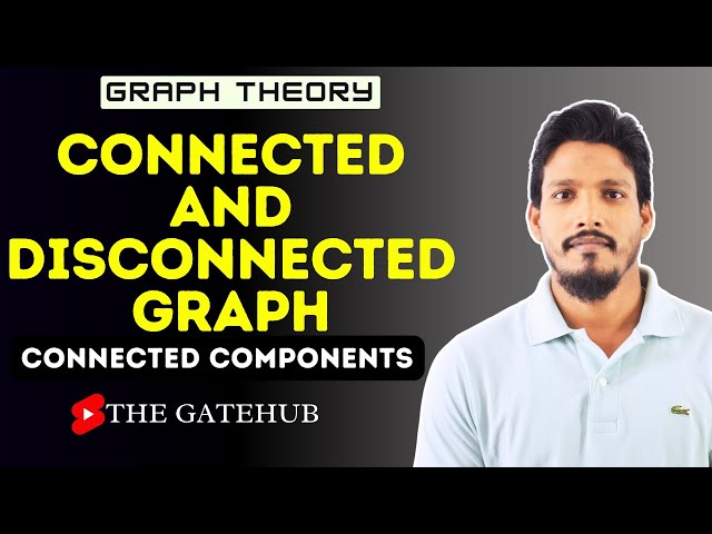 Connected and Disconnected Graph | Connected Components | GATECSE | Graph Theory