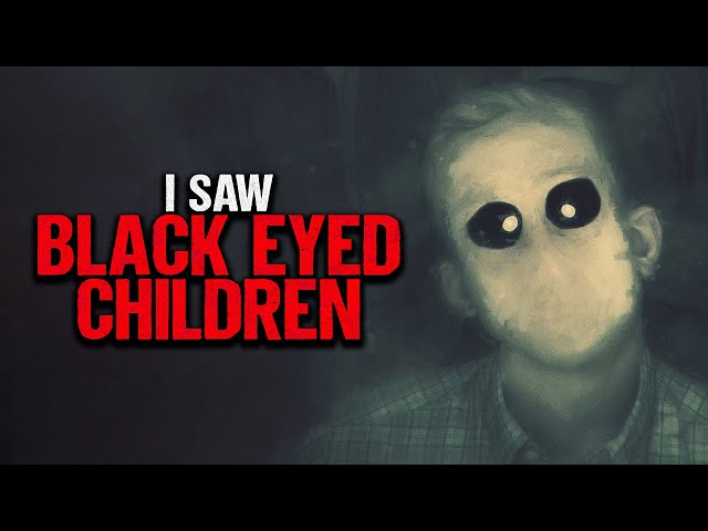I Saw Black Eyed Children