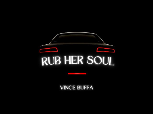 "rub her soul" Vince Buffa