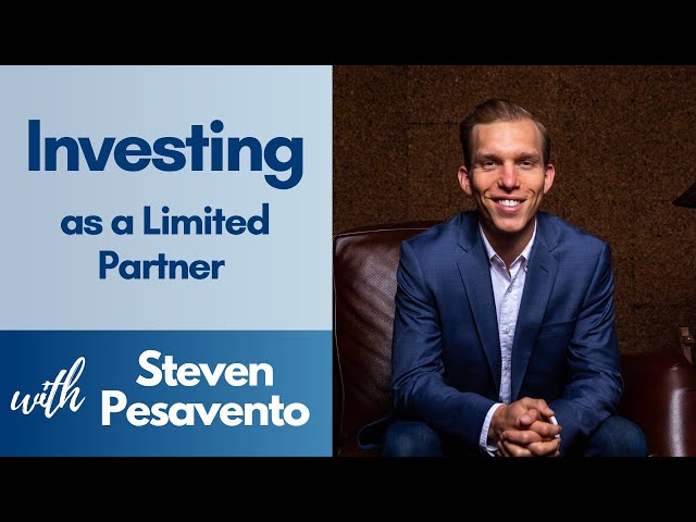 Investing as a Limited Partner with Steven Pesavento