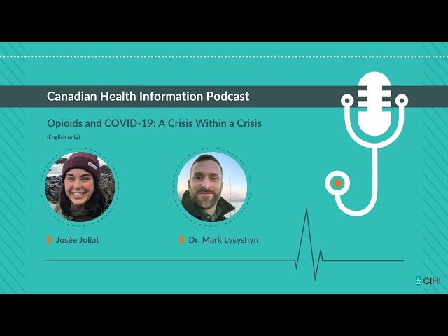Josée Joliat and Dr. Mark Lysyshyn - Opioids and COVID 19: A Crisis Within a Crisis