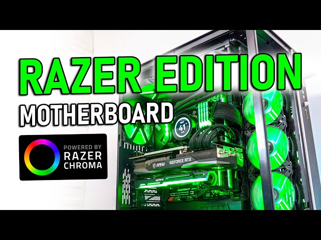 I tried the Razer Edition Motherboard...