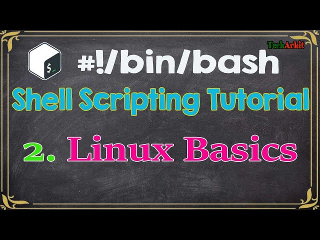 Shell Scripting Tutorial-2 Linux Basics - Linux basic commands | Tech Arkit