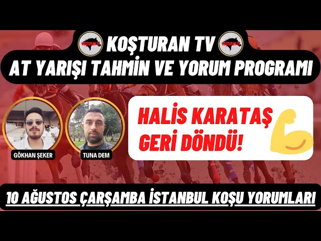 KOŞTURAN TV | 10 Ağustos Çarşamba İstanbul At Yarışı Yorumları