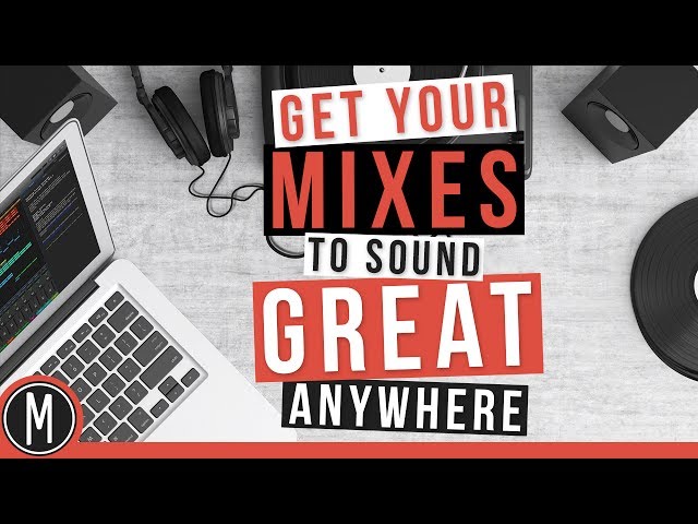 8 TIPS to get your MIXES to SOUND GREAT ANYWHERE - mixdown.online