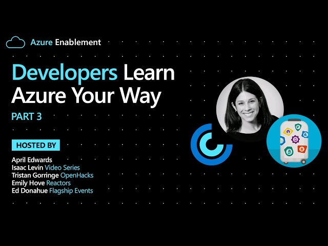 Developers: Learn Azure Your Way Pt. 3