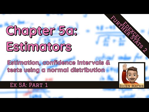 Chapter 5: Estimation, Confidence Intervals & Tests using a Normal Distribution 📈 (Further Statistics 2)