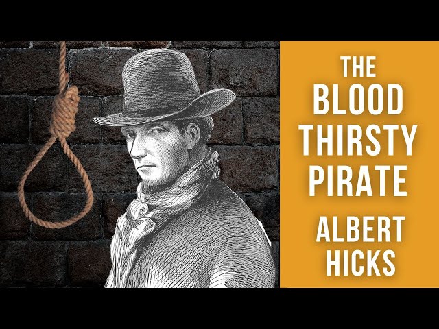 Bloodthirsty Pirate Albert Hicks | The last man publicly hanged in New York