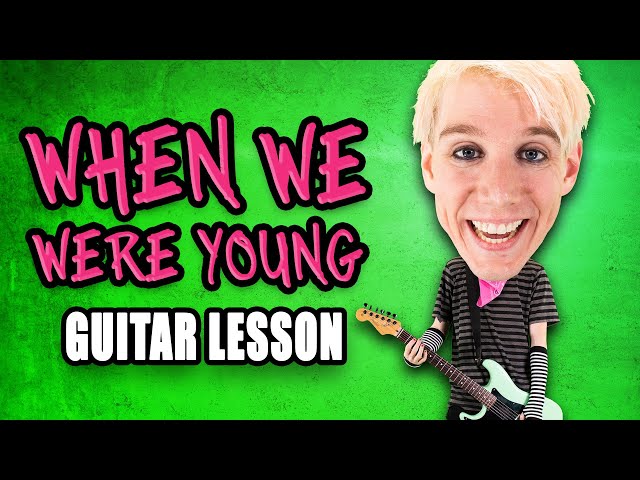 When We Were Young Guitar Lesson [with TABS]