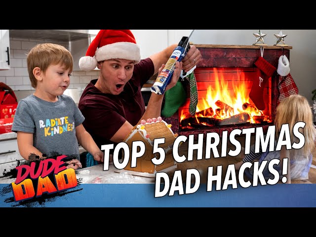 Top 5 Christmas Dad Hacks