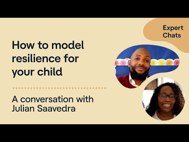 Expert Chat with Julian Saavedra and Tanya Hayles: Ways to Model Resilience for Kids