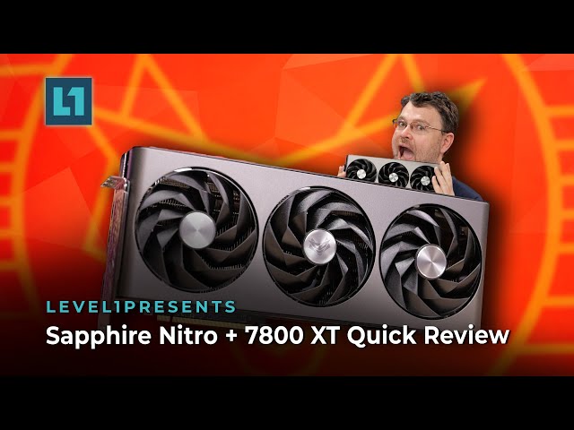 Sapphire Nitro + 7800 XT Quick Review