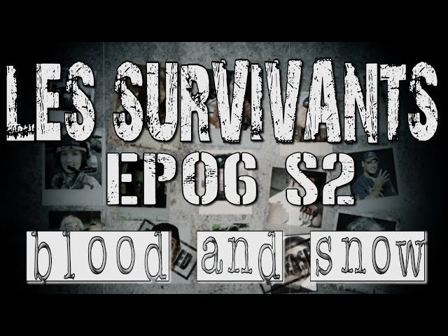 Les Survivants - Saison 2 - Episode 6 - Blood and Snow