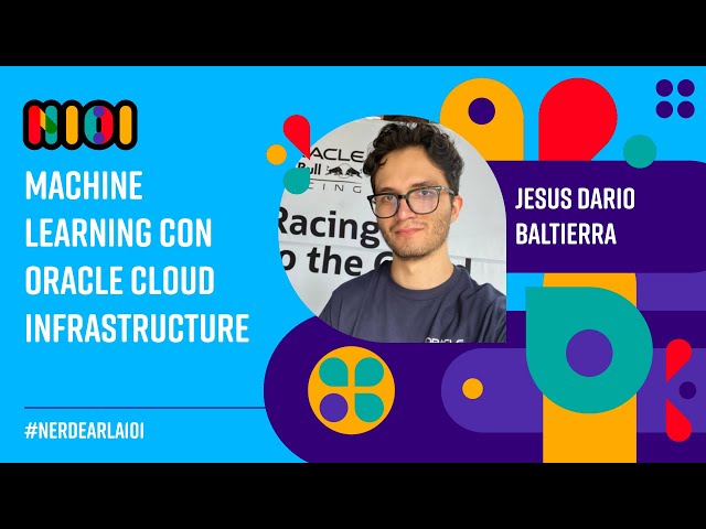 Machine Learning con Oracle Cloud Infrastructure - Jesus Dario Baltierra