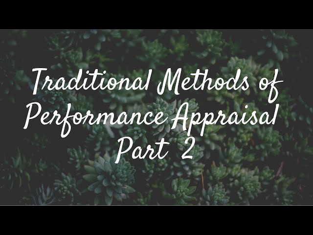 Traditional Methods of Performance Appraisal  Part 2