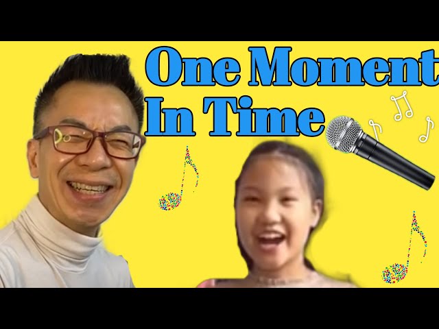 One Moment In Time (SAYMusic Singapore Lorraine) ft. AGT Celine's Father Vocal Coach Steve #學唱歌