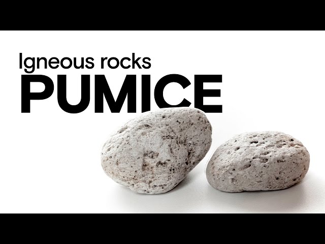 Exploring Rocks and Minerals: Pumice