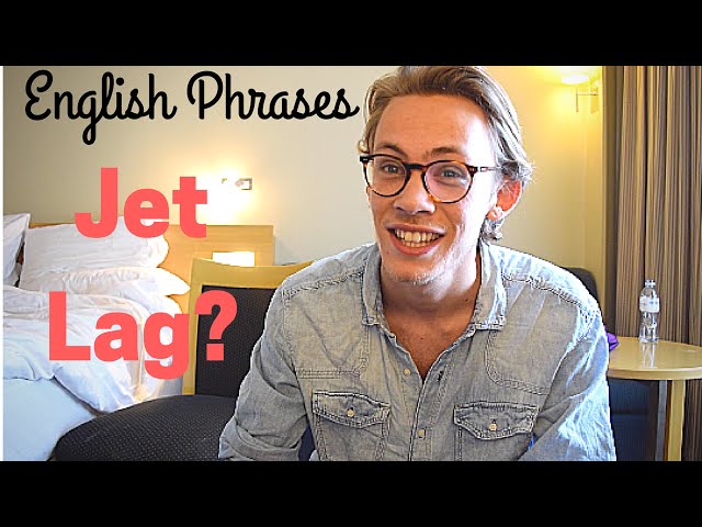 English Phrases: Jet Lag / Tiredness