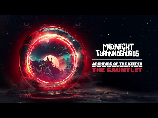 MIDNIGHT TYRANNOSAURUS •  ARCHIVES OF THE KEEPER VOL. 2 - THE GAUNTLET