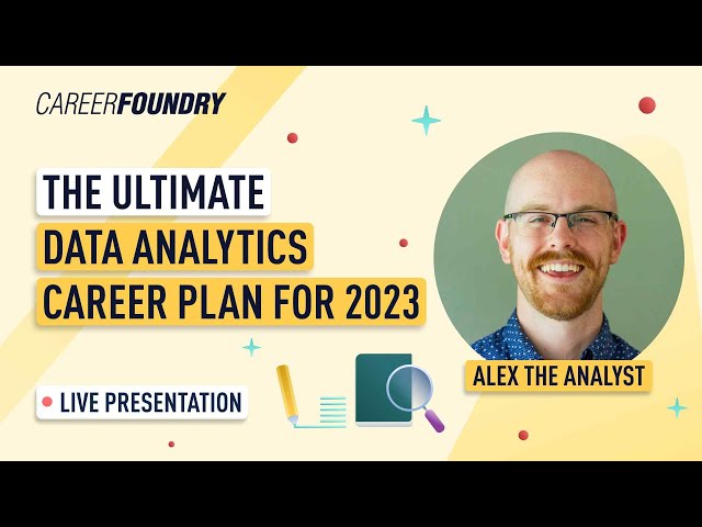 The Ultimate Data Analytics Career Plan for 2023 | CareerFoundry Webinar
