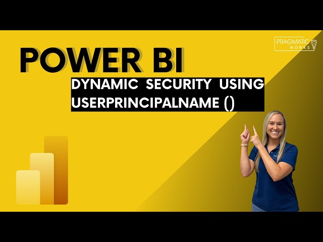 Power BI: Dynamic Security Using USERPRINCIPALNAME ()