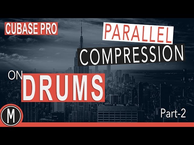 CUBASE 8.5 - Parallel Compression on DRUMS - Part 2