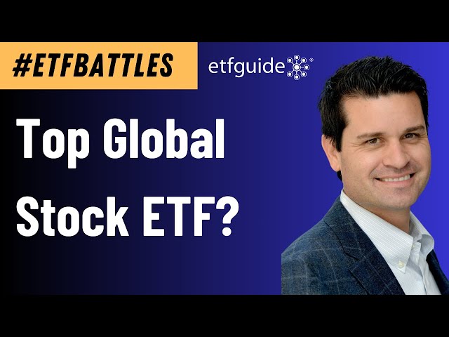 ETF Battles: Top Global Stock Fund? A QUADRUPLE HEADER between ETF giants!
