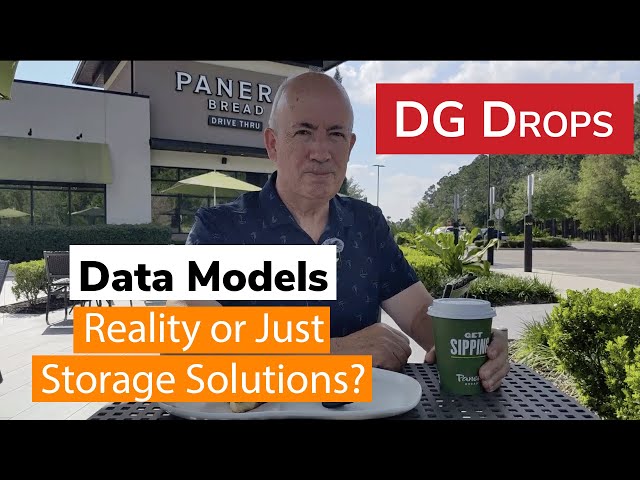 DG Drops: Data Models- Reality or Just Storage Solutions?