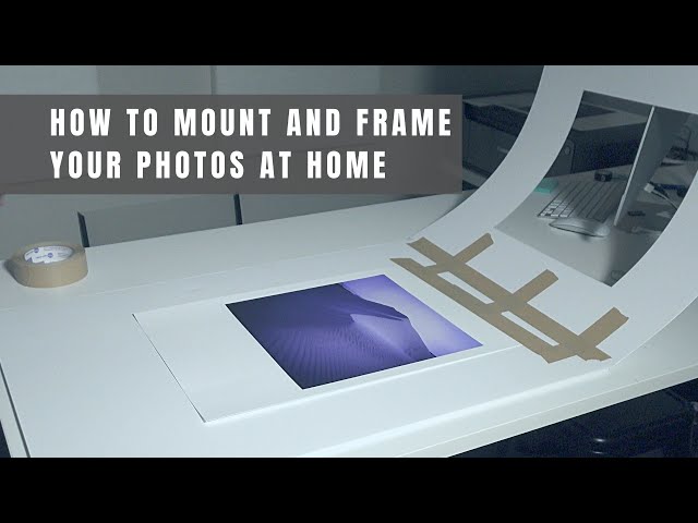 How to mount and frame your photos at home