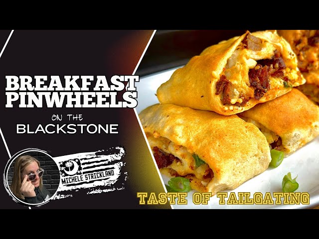 Breakfast Pinwheels | Taste of Tailgating | Michele’s Blackstone