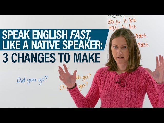 Speak English FAST, like a native speaker: 3 methods