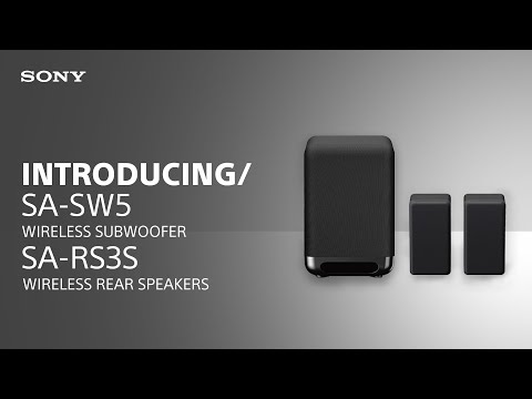 Introducing the Sony SA-SW5 Wireless Subwoofer and SA-RS3S Wireless Rear Speakers