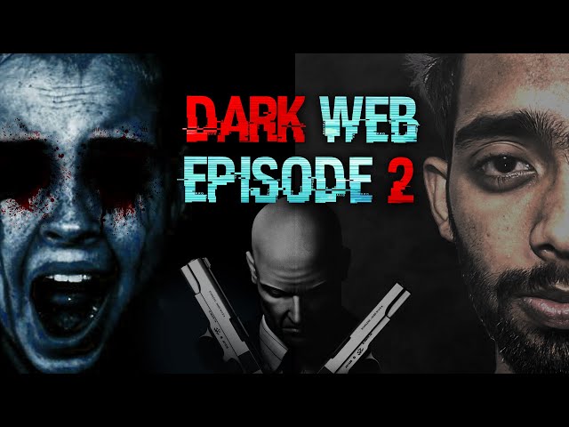 The horrific side of the DARK WEB!? || Episode 2 ||