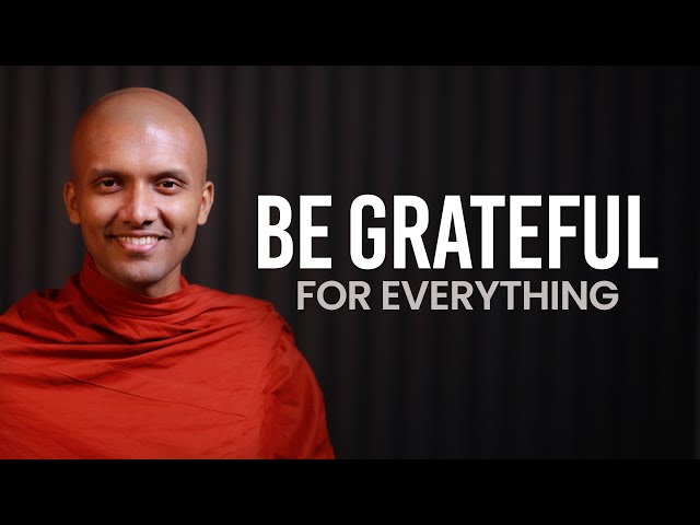 Be Grateful For Everything | Buddhism In English