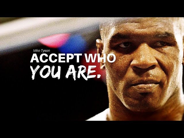 Mike Tyson - "ACCEPT WHO YOU ARE" | One Of The Most Motivational Speeches