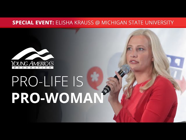 Pro-life is pro-woman | Elisha Krauss SPECIAL EVENT at Michigan State University